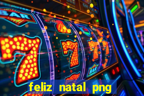 feliz natal png para imprimir